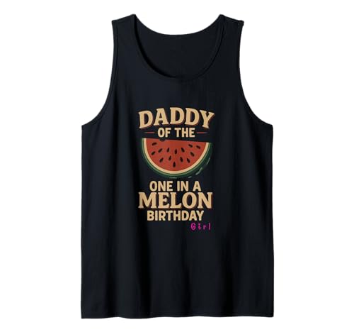 Lustige Wassermelone Daddy of One In A Melon Birthday Girl Tank Top Lustige Wassermelone Daddy of One In A Melon Birthday Girl Tank Top von Watermelon Birthday party