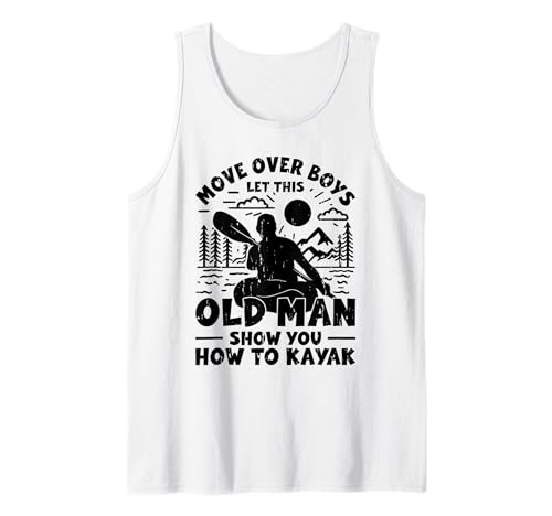 Herren Move Over Boys Let This Old Man Show You How To Kajak Tank Top Herren Move Over Boys Let This Old Man Show You How To Kajak Tank Top von Watersports Kayaking Grandpa Canoeing Kayaker