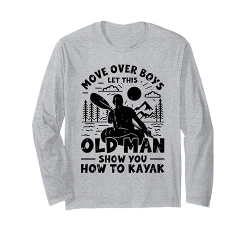 Move Over Boys Let This Old Man Show You How To Kajak Langarmshirt Move Over Boys Let This Old Man Show You How To Kajak Langarmshirt von Watersports Kayaking Grandpa Canoeing Kayaker