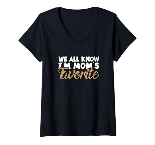 Damen Funny Daughter Son Mother We All Know I'm Moms Favorite T-Shirt mit V-Ausschnitt Damen Funny Daughter Son Mother We All Know I'm Moms Favorite T-Shirt mit V-Ausschnitt von We All Know I’m Mom’s Favorite Gift