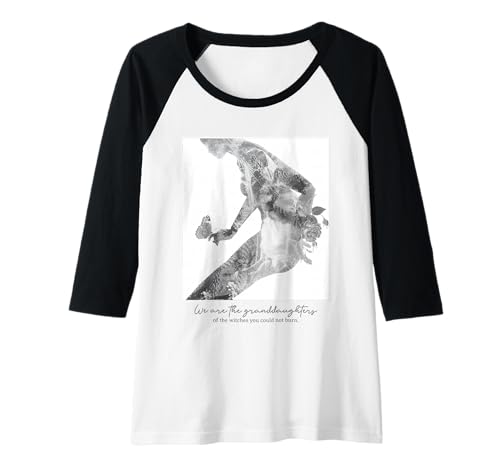 Damen We Are The Granddaughters of The Witches You Couldn't Burn Raglan Damen We Are The Granddaughters of The Witches You Couldn't Burn Raglan von We Are The Granddaughters Of The Witches