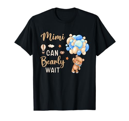 Mimi Can Bearly Wait Bear, geschlechtsneutrale Babyparty für Jungen T-Shirt Mimi Can Bearly Wait Bear, geschlechtsneutrale Babyparty für Jungen T-Shirt von We Can Bearly Wait Gender Neutral Baby Shower
