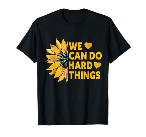 We Can Do Hard Things Damen Kinder Lehrer Back to School T-Shirt We Can Do Hard Things Damen Kinder Lehrer Back to School T-Shirt von We Can Do Hard Things Sunflower Teacher Tees