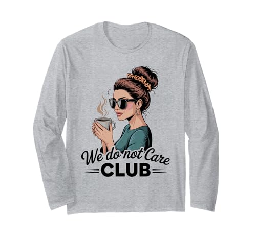 Damen Coffe eWe Do Not Care Club Merch Wdnc Merch Wdnc Club Langarmshirt von We Do Not Care Club Merchandise Wdnc Club Merch