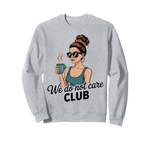 Damen Coffe eWe Do Not Care Club Merch Wdnc Merch Wdnc Club Sweatshirt Damen Coffe eWe Do Not Care Club Merch Wdnc Merch Wdnc Club Sweatshirt von We Do Not Care Club Merchandise Wdnc Club Merch