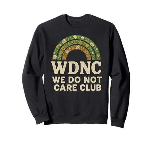 We Do Not Care Club Fanartikel Wdnc Merch Wdnc Club für Damen Sweatshirt von We Do Not Care Club Merchandise Wdnc Club Merch