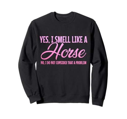 Reiten Yes I Smell Like A Horse Girl Lustig Sweatshirt Reiten Yes I Smell Like A Horse Girl Lustig Sweatshirt von We Love Horses - Horse Riding Apparel & Gifts
