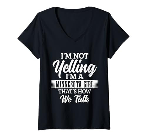 Damen Minnesota Ich Schreie Nicht So reden wir über lustige Mädchen T-Shirt mit V-Ausschnitt von We Love Minnesota - Apparel & Gifts