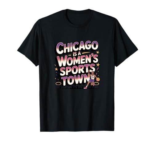 Chicago ist eine Sportstadt für Frauen T-Shirt von We Love Womens Sports