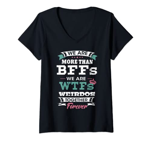 Damen We are more than bffs, we are wtfs weirdos forever together T-Shirt mit V-Ausschnitt Damen We are more than bffs, we are wtfs weirdos forever together T-Shirt mit V-Ausschnitt von We are more than bffs we are wtfs weirdos Tee
