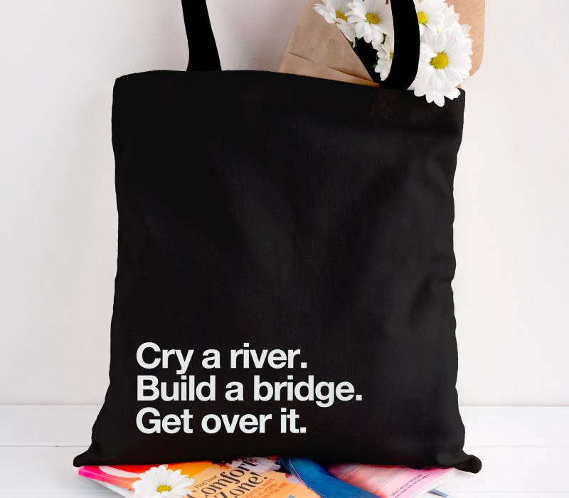 Designer Inspiriert Einkaufstasche/Cry A River Build Bridge Get Over It Zitat von WeAreToteMonkey