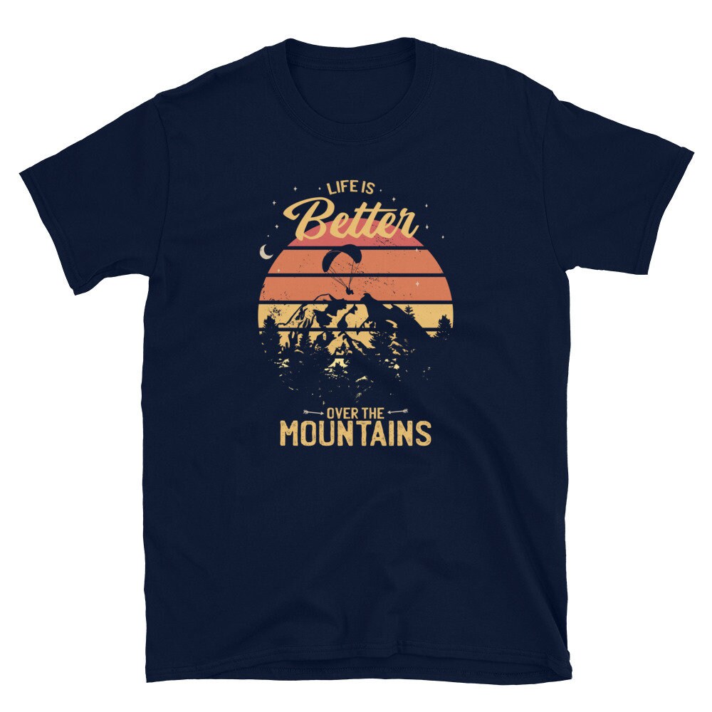 Paragliding Life Is Better Over Mountain T-Shirt von WeAreUSA