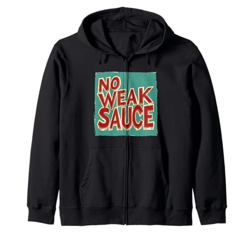 Awesome No Weak Sauce Speech für Jungen und Mädchen Kapuzenjacke Awesome No Weak Sauce Speech für Jungen und Mädchen Kapuzenjacke von Weak Sauce Outfit