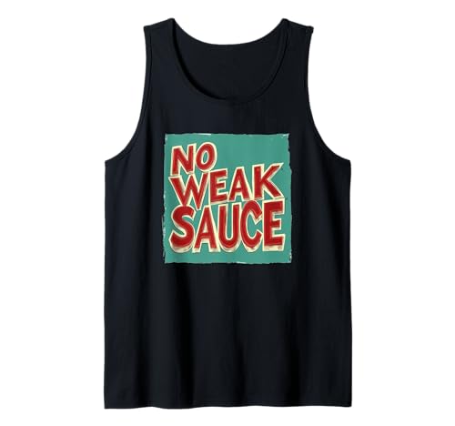 Awesome No Weak Sauce Speech für Jungen und Mädchen Tank Top Awesome No Weak Sauce Speech für Jungen und Mädchen Tank Top von Weak Sauce Outfit