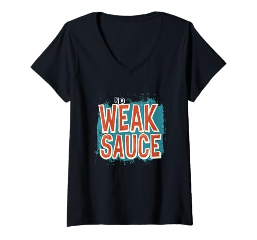 Damen Lustiges No Weak Sauce Logo Kostüm T-Shirt mit V-Ausschnitt Damen Lustiges No Weak Sauce Logo Kostüm T-Shirt mit V-Ausschnitt von Weak Sauce Outfit