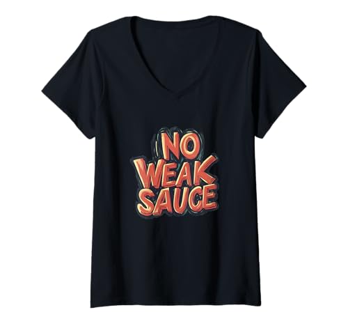 Damen No Weak Sauce Emblem für Cooles Aussehen T-Shirt mit V-Ausschnitt Damen No Weak Sauce Emblem für Cooles Aussehen T-Shirt mit V-Ausschnitt von Weak Sauce Outfit