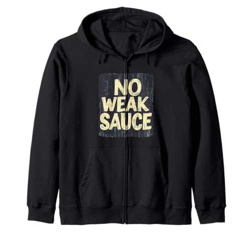 Pretty No Weak Sauce Spruch für Jungen und Mädchen Kapuzenjacke Pretty No Weak Sauce Spruch für Jungen und Mädchen Kapuzenjacke von Weak Sauce Outfit
