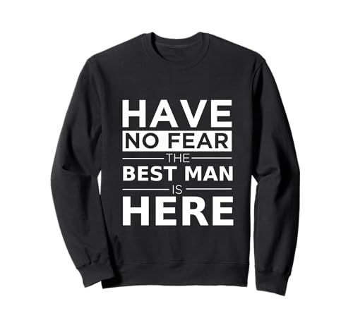 Have No Fear Best Man is Here Verspielte Hochzeit & Trauzeugen Sweatshirt von Wedding Fun Designs Funny Best Man Gifts
