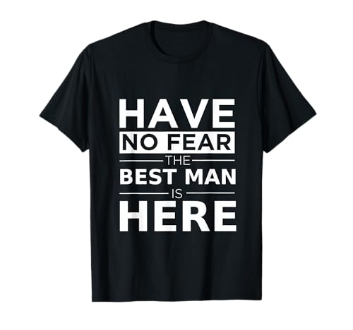 Have No Fear Best Man is Here Verspielte Hochzeit & Trauzeugen T-Shirt von Wedding Fun Designs Funny Best Man Gifts