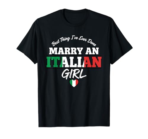 Heirate EIN italienisches Mädchen Geburtstagsfeier Italien Beste Frauen T-Shirt Heirate EIN italienisches Mädchen Geburtstagsfeier Italien Beste Frauen T-Shirt von Wedding anniversary Italian Girl Best wives