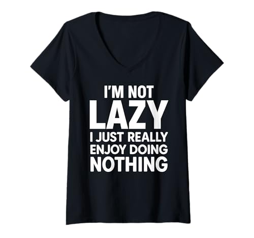 Damen Ich Bin Nicht faul, ich genieße es einfach, Nichts zu tun. Lustige, sarkastische Stimmung T-Shirt mit V-Ausschnitt Damen Ich Bin Nicht faul, ich genieße es einfach, Nichts zu tun. Lustige, sarkastische Stimmung T-Shirt mit V-Ausschnitt von Weekend Mode Apparel