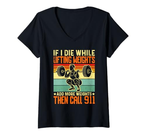 Damen If I Die While Lifting Weights Add More Weights Then Call T-Shirt mit V-Ausschnitt Damen If I Die While Lifting Weights Add More Weights Then Call T-Shirt mit V-Ausschnitt von Weightlifting Enthusiasts Motivation Empowerment