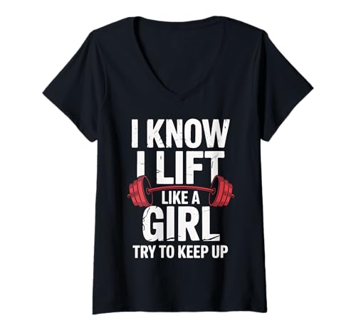 Damen Gewichtheben I Know I Lift Like A Girl Try to Keep Up T-Shirt mit V-Ausschnitt von Weightlifting Gym Bodybuilding Weightlifter