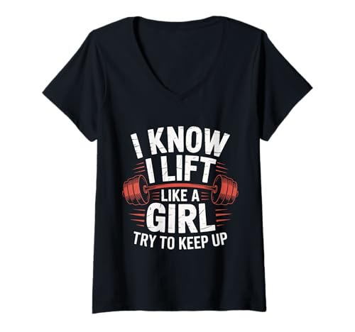 Damen Gewichtheben I Know I Lift Like A Girl Try to Keep Up T-Shirt mit V-Ausschnitt von Weightlifting Gym Bodybuilding Weightlifter