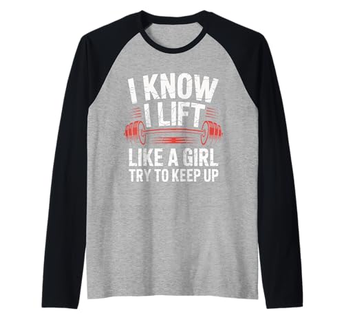 Gewichtheben I Know I Lift Like A Girl Try to Keep Up Raglan von Weightlifting Gym Bodybuilding Weightlifter