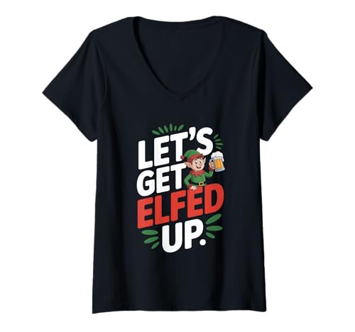 Damen Lets Get Elfed Up Lustiger Weihnachts Elf Bier Spruch T-Shirt mit V-Ausschnitt Damen Lets Get Elfed Up Lustiger Weihnachts Elf Bier Spruch T-Shirt mit V-Ausschnitt von Weihnachten Elf Bier Party Humor Saufen Nikolaus