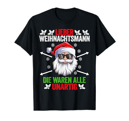 Lieber Weihnachtsmann Die Waren Alle Unartig Männer Herren T-Shirt Lieber Weihnachtsmann Die Waren Alle Unartig Männer Herren T-Shirt von Weihnachten Frau Männer Kinder Geschenk