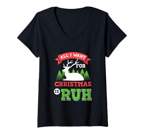 Damen Lustig All I Want for Christmas is Ruh Rentier Shirt T-Shirt mit V-Ausschnitt von Weihnachten Rentier Familie Geschenk