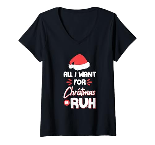 Damen Lustig All I Want for Christmas is Ruh Rentier Shirt T-Shirt mit V-Ausschnitt von Weihnachten Rentier Familie Geschenk