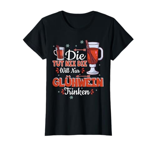 Damen Weihnachtsshirt für Frauen Glühweintrinker für Glühweinparty T-Shirt Damen Weihnachtsshirt für Frauen Glühweintrinker für Glühweinparty T-Shirt von Weihnachtsoutfit lustige Weihnachtssprüche