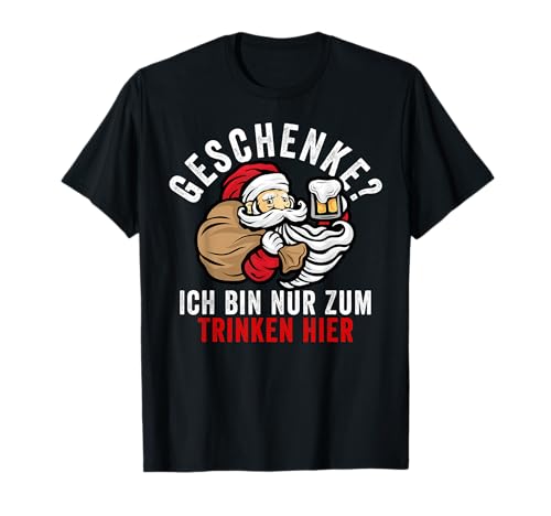 Ich Bin Nur Zum Trinken Hier Weihnachten für Damen & Herren T-Shirt von Christmas Weihnachten Lustig Spruch Geschenk