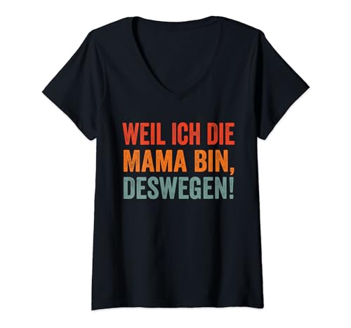 Damen Retro Lustiger Spruch Weil ich die Mama Bin Deshalb T-Shirt mit V-Ausschnitt Damen Retro Lustiger Spruch Weil ich die Mama Bin Deshalb T-Shirt mit V-Ausschnitt von Weil Ich Die Mama Bin Deswegen