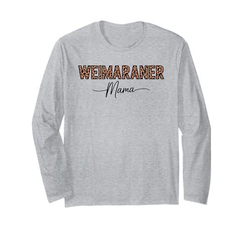 Leopardenmuster Weimaraner Mama Weimaraner Langarmshirt Leopardenmuster Weimaraner Mama Weimaraner Langarmshirt von Weimaraners Weimaraner Lover Gifts