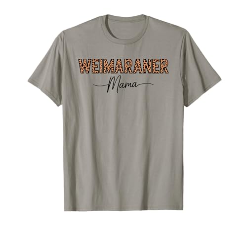 Leopardenmuster Weimaraner Mama Weimaraner T-Shirt Leopardenmuster Weimaraner Mama Weimaraner T-Shirt von Weimaraners Weimaraner Lover Gifts