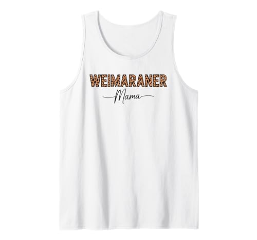 Leopardenmuster Weimaraner Mama Weimaraner Tank Top Leopardenmuster Weimaraner Mama Weimaraner Tank Top von Weimaraners Weimaraner Lover Gifts