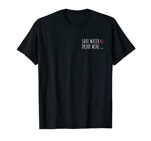 Save water drink Wine T-Shirt Damen Weinfest Weinliebhaber T-Shirt von Wein Geschenk für Frauen I Freundin zum Geburtstag