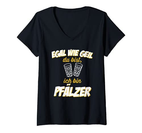 Damen Egal wie geil du bist - Ich bin Pfälzer Pfalz Weinstrasse T-Shirt mit V-Ausschnitt Damen Egal wie geil du bist - Ich bin Pfälzer Pfalz Weinstrasse T-Shirt mit V-Ausschnitt von Weinfeste in der Pfalz Heimatliebe Geschenke