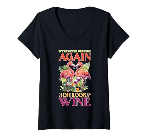 Damen We're Never Drinking Again Oh Look Wine Party - T-Shirt mit V-Ausschnitt von Weinliebhaber Chaos und Party