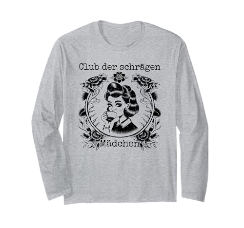 Club der schrägen Mädchen Spruch Gothic Stil Ästhetik Langarmshirt Club der schrägen Mädchen Spruch Gothic Stil Ästhetik Langarmshirt von Weird Vibes Kollektiv
