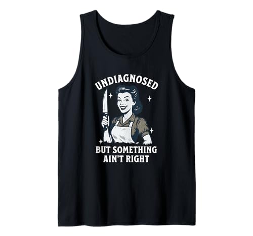 Nicht diagnostiziert, aber etwas stimmt nicht: Dunkles Humor-Meme für Frauen Tank Top Nicht diagnostiziert, aber etwas stimmt nicht: Dunkles Humor-Meme für Frauen Tank Top von Weirdcore Gen Z Meme Unhinged Sarcastic Gifts
