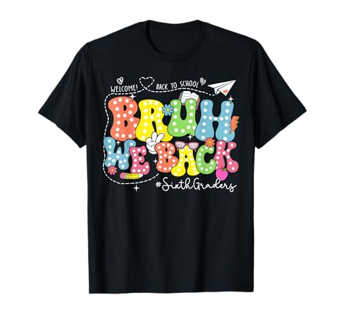 Willkommen zurück in der Schule Bruh Wir unterstützen Sechstklässler Boy Girl T-Shirt Willkommen zurück in der Schule Bruh Wir unterstützen Sechstklässler Boy Girl T-Shirt von Welcome Back To School Bruh We Back Ades.tshirt