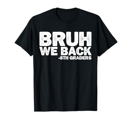 Bruh, wir unterstützen Achtklässler, Jungen der achten Klasse, zurück in die Schule T-Shirt Bruh, wir unterstützen Achtklässler, Jungen der achten Klasse, zurück in die Schule T-Shirt von Welcome Back To School First Day Of Eighth Grade