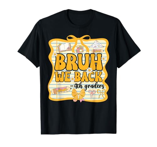 Bruh, wir unterstützen Viertklässler, Mädchen aus der vierten Klasse, Wieder in die Schule T-Shirt von Welcome Back To School First Day Of Fourth Grade