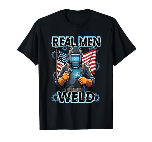 Real Men Weld USA Patriotischer Schweißer Tag der Arbeit mit amerikanischer Flagge T-Shirt Real Men Weld USA Patriotischer Schweißer Tag der Arbeit mit amerikanischer Flagge T-Shirt von Welders Built This Country for men, women
