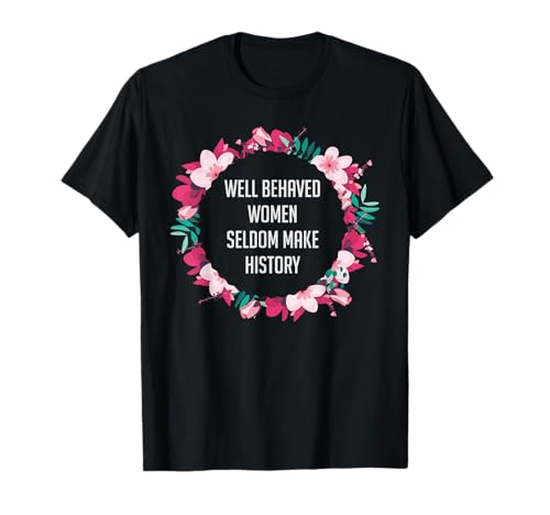 Well Behaved Damen Shirt Floral Feminist Geschenk T-Shirt Well Behaved Damen Shirt Floral Feminist Geschenk T-Shirt von Well Behaved Women Shirt Floral Feminist Gift