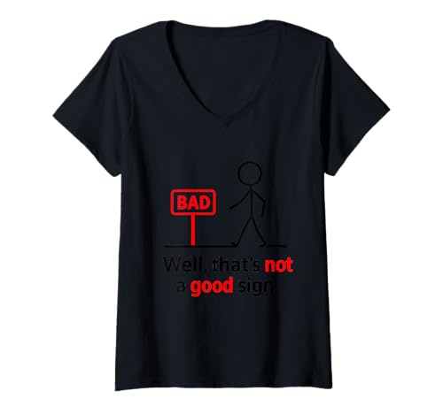 Damen Well Thats Not A Good Sign Humor sarkastischer lustiger Spruch T-Shirt mit V-Ausschnitt von Well Thats Not A Good Sign Humor Sarcastic Saying